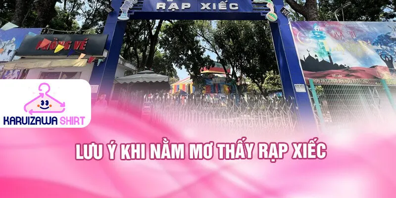 Nằm Mơ Thấy Rạp Xiếc: Bí Ẩn Và Con Số May Mắn 4 Lưu ý khi nằm mơ thấy rạp xiếc