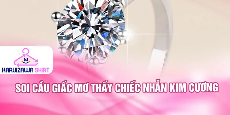 Nằm Mơ Thấy Chiếc Nhẫn: Bí Ẩn Điềm Báo May Mắn 4 Soi cầu giấc mơ thấy chiếc nhẫn kim cương